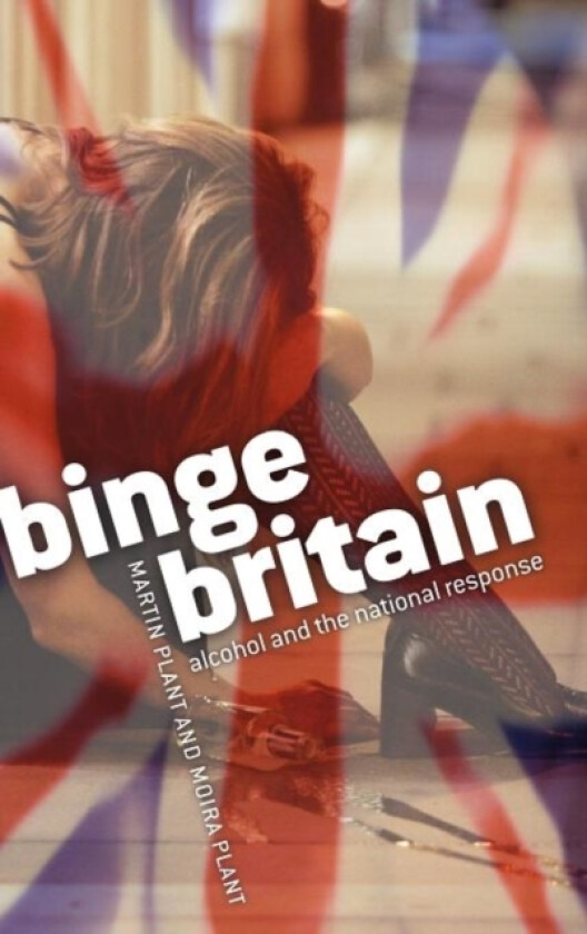 Binge Britain av Martin Plant, Moira Plant (Hardcover)