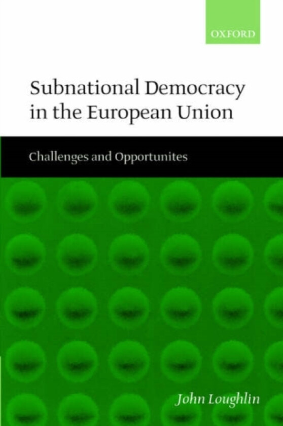 Subnational Democracy in the European Union av John Loughlin (Paperback)