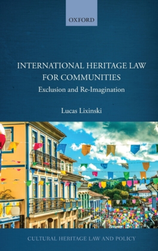 International Heritage Law for Communities av Lucas Lixinski (Hardcover)