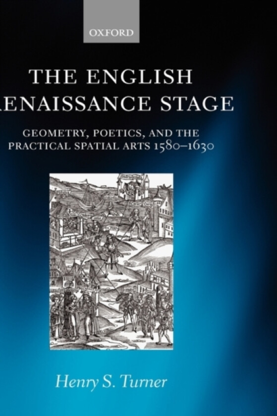 The English Renaissance Stage av Henry S. Turner (Hardcover)