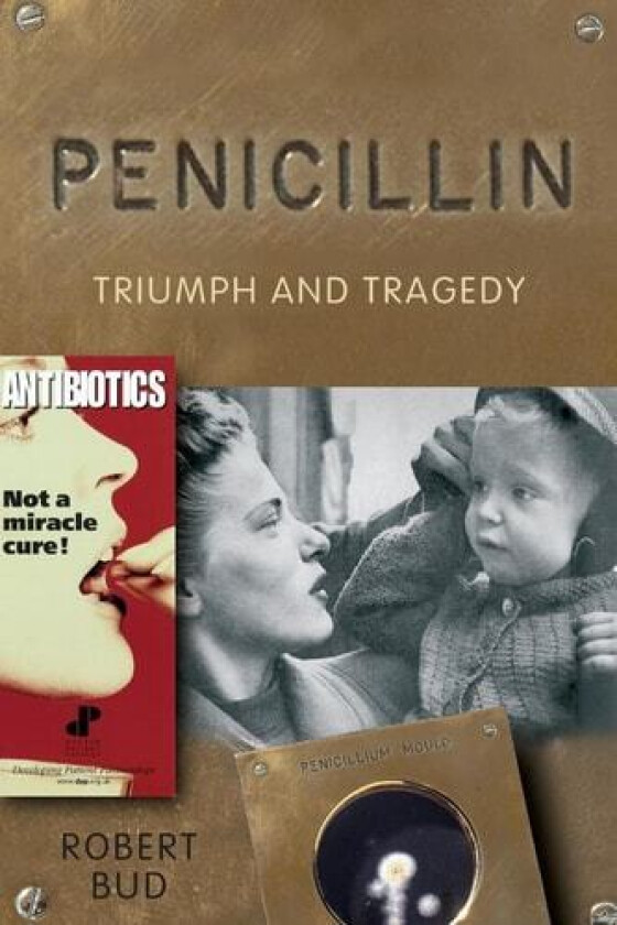 Penicillin: Triumph and Tragedy av Robert Bud (Paperback)
