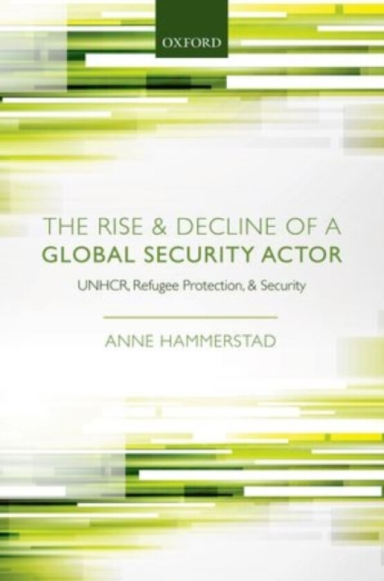 The Rise and Decline of a Global Security Actor av Anne Hammerstad (Hardcover)