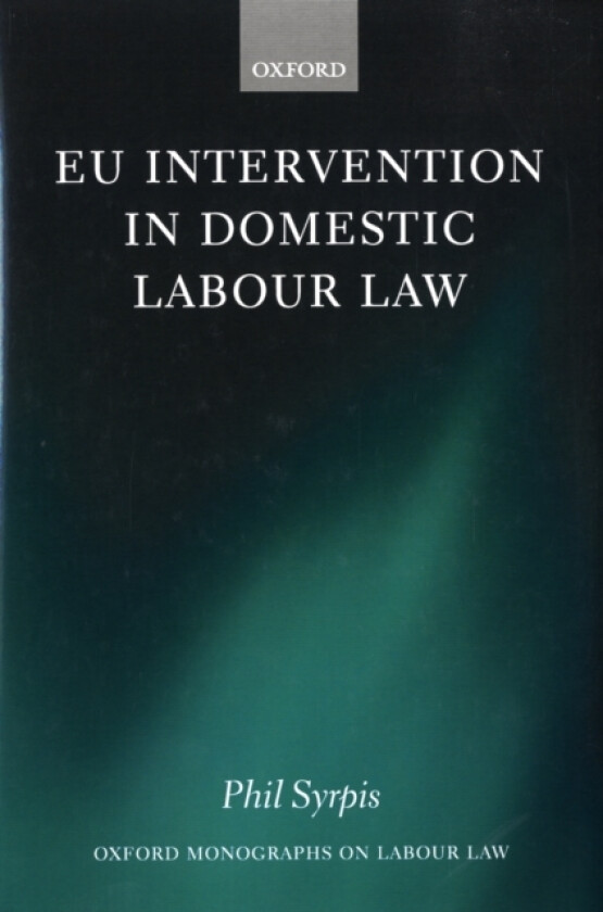 EU Intervention in Domestic Labour Law av Phil Syrpis (Hardcover)
