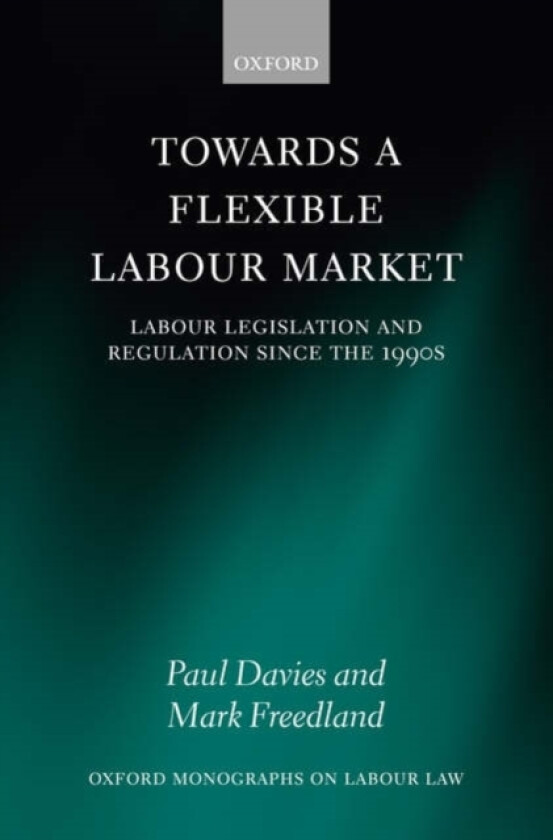 Towards a Flexible Labour Market av Paul Davies, Mark Freedland (Hardcover)