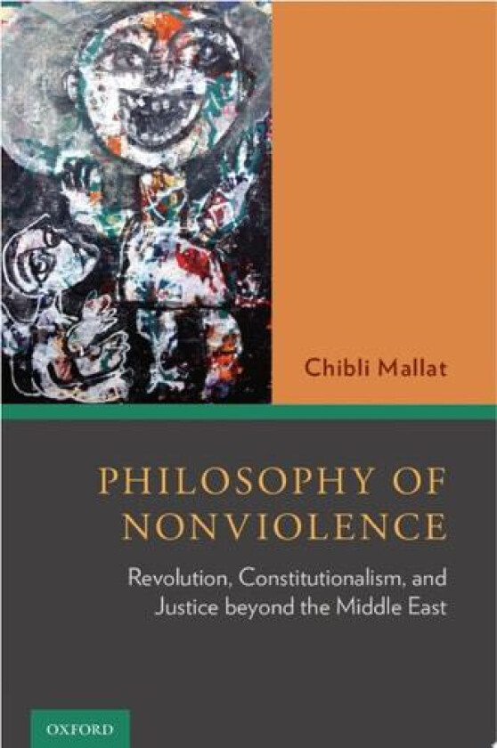 Philosophy of Nonviolence: Revolution, Constitutionalism, and Justice beyond the Middle East av Chibli Mallat (Hardcover)