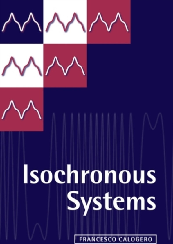 Isochronous Systems av Francesco Calogero (Hardcover)