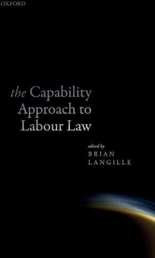 The Capability Approach to Labour Law av Brian Langille (Hardcover)