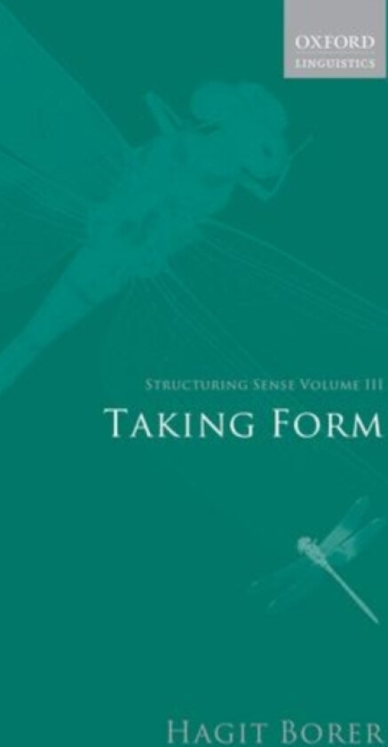 Structuring Sense: Volume III: Taking Form av Hagit Borer (Hardcover)