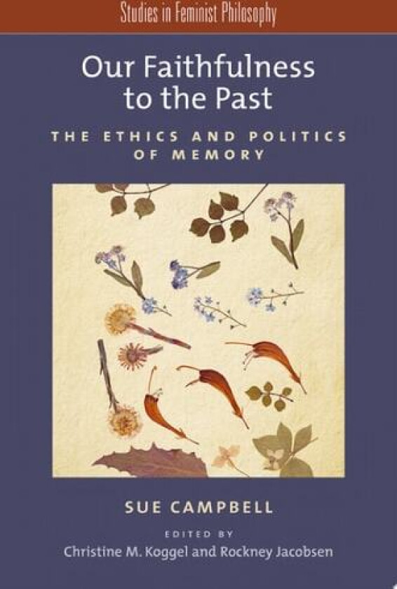 Our Faithfulness to the Past av Sue Campbell (Hardcover)