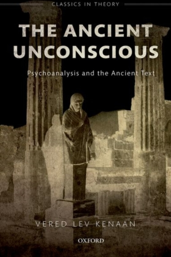 The Ancient Unconscious av Vered Lev Kenaan (Hardcover)