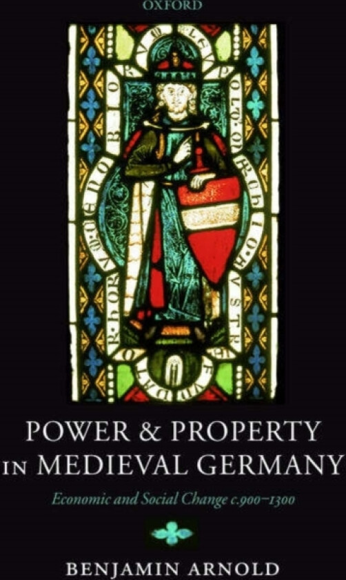 Power and Property in Medieval Germany av Benjamin Arnold (Hardcover)