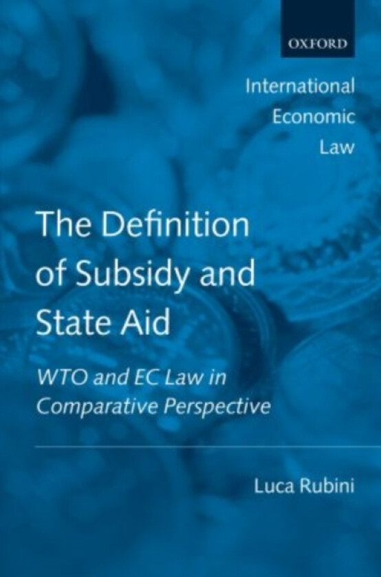 The Definition of Subsidy and State Aid av Luca Rubini (Hardcover)