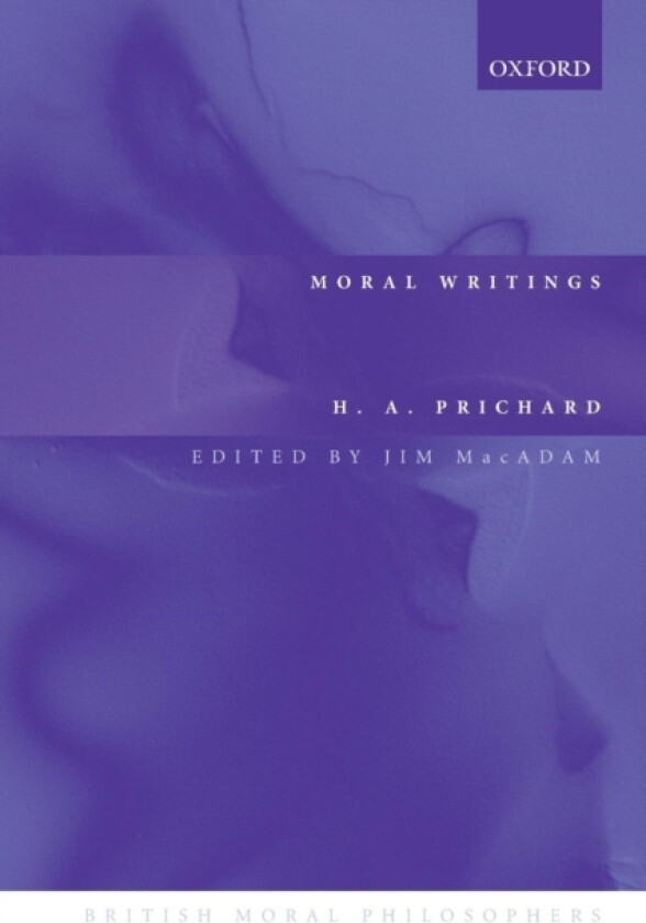 Moral Writings av H.A.White's Professor of Moral Philosophy at Oxford University) Prichard (Paperback)