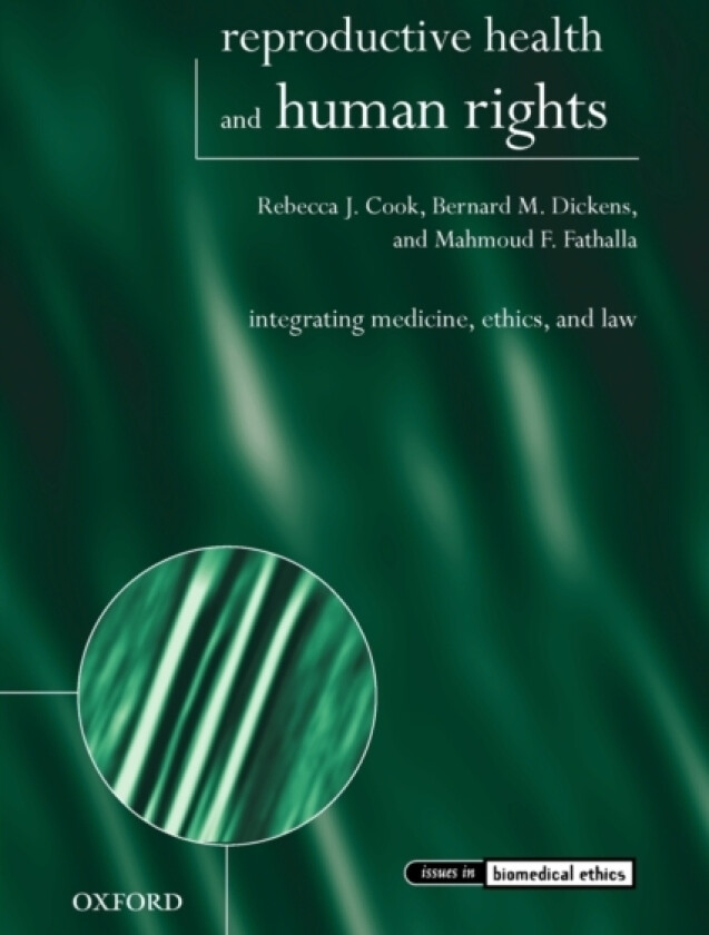 Reproductive Health and Human Rights av Rebecca J. Cook, Bernard M. Dickens, Mahmoud F. Fathalla (Paperback)
