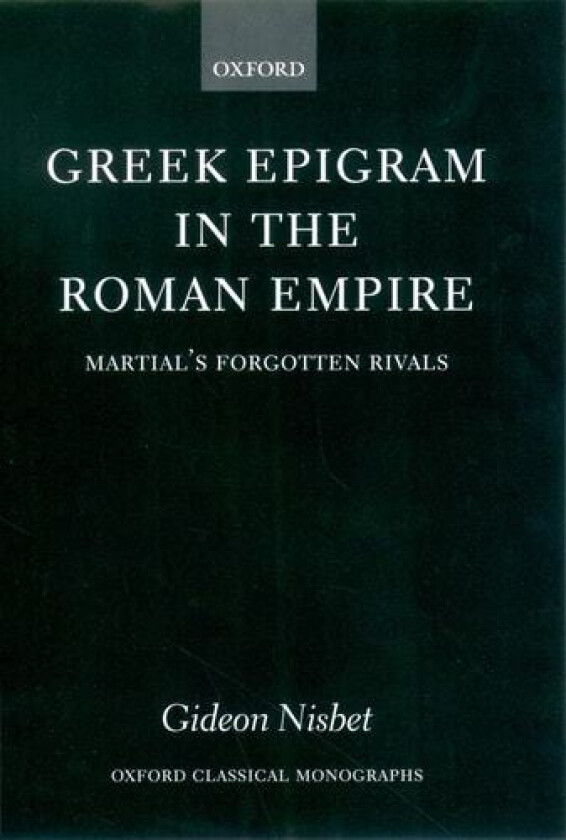 Greek Epigram in the Roman Empire av Gideon Nisbet (Hardcover)