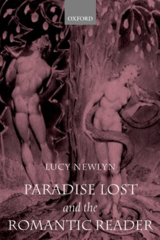 Paradise Lost and the Romantic Reader av Lucy Newlyn (Paperback)