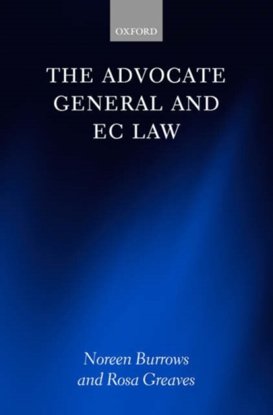 The Advocate General and EC Law av Noreen Burrows, Rosa Greaves (Hardcover)