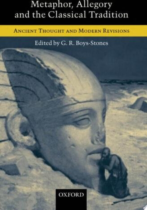 Metaphor, Allegory, and the Classical Tradition av G. R. Boys-Stones (Hardcover)