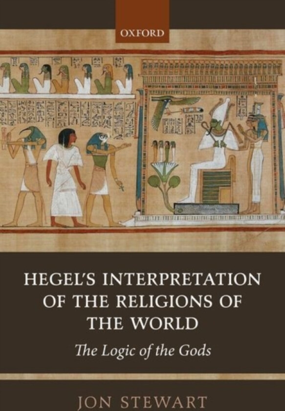 Hegel's Interpretation of the Religions of the World av Jon Stewart (Hardcover)