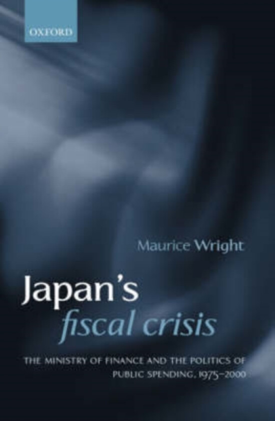 Japan's Fiscal Crisis av Maurice Wright (Hardcover)