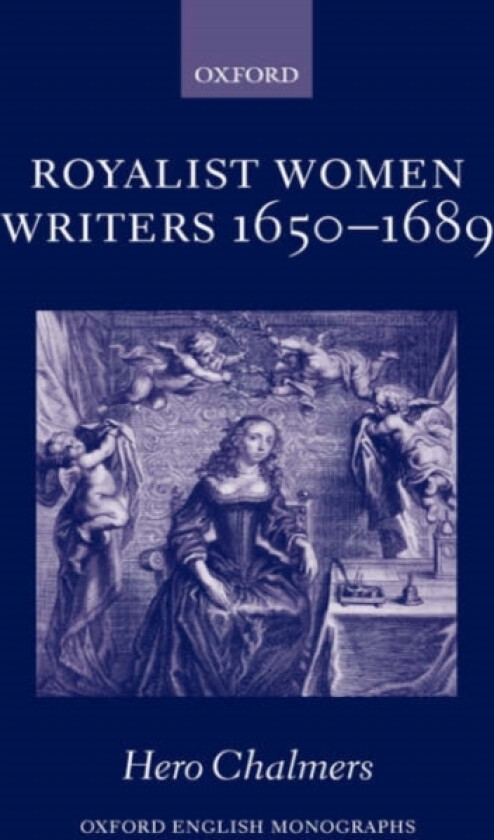 Royalist Women Writers, 1650-1689 av Hero Chalmers (Hardcover)