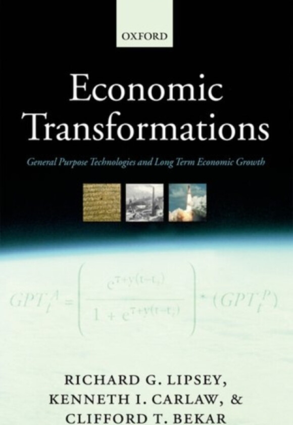 Economic Transformations av Richard G. Lipsey, Kenneth I. Carlaw, Clifford T. Bekar (Paperback)