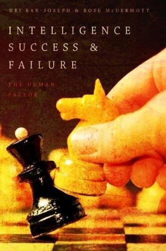 Intelligence Success and Failure: The Human Factor av Uri Bar-Joseph, Rose McDermott (Hardcover)