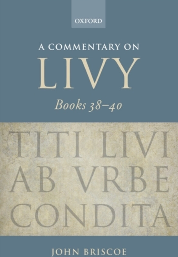 A Commentary on Livy, Books 38-40 av John Briscoe (Hardcover)