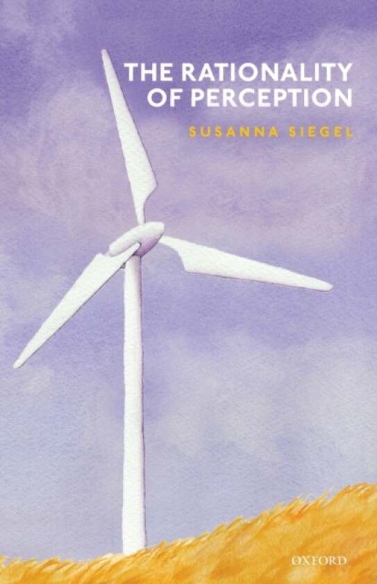 The Rationality of Perception av Susanna Siegel (Paperback)