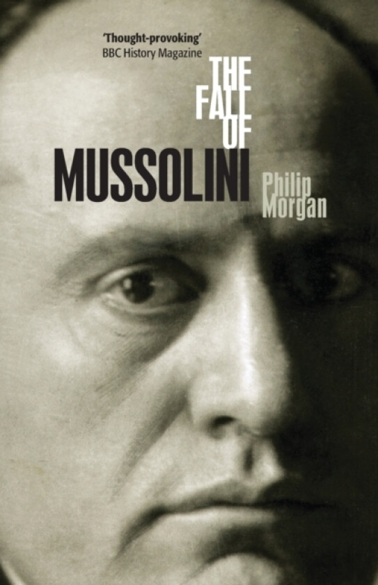 The Fall of Mussolini av Philip Morgan (Paperback)