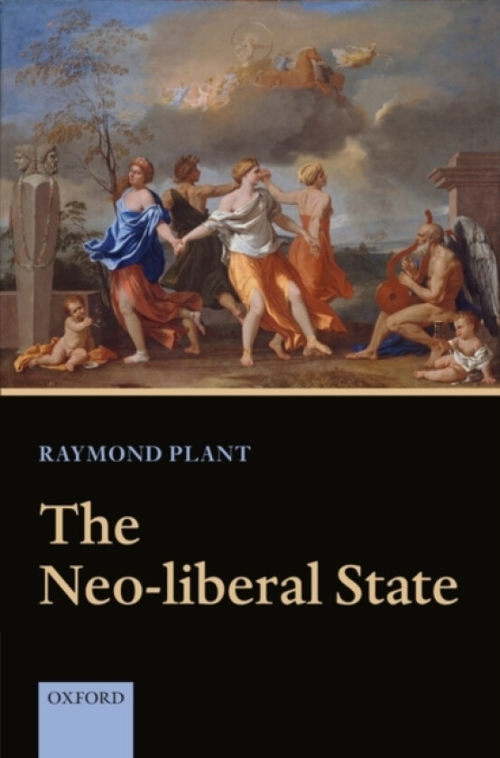 The Neo-liberal State av Raymond Plant (Hardcover)