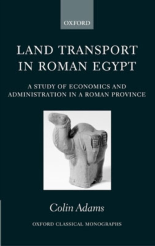 Land Transport in Roman Egypt av Colin Adams (Hardcover)