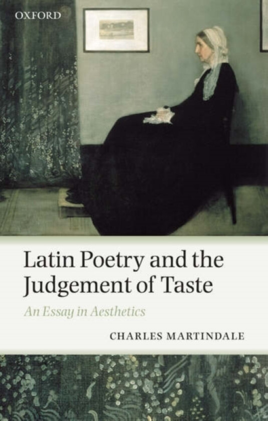Latin Poetry and the Judgement of Taste av Charles Martindale (Paperback)