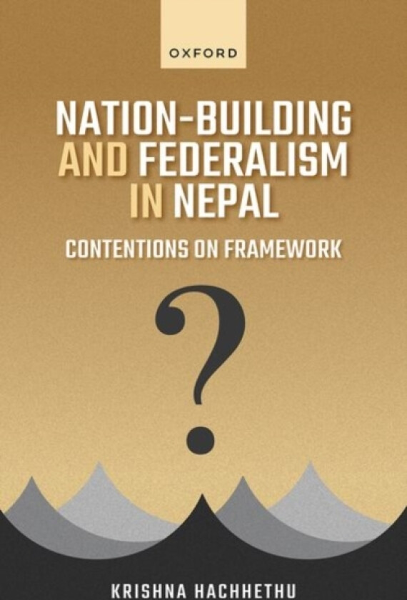 Nation-Building and Federalism in Nepal av Krishna Hachhethu (Hardcover)