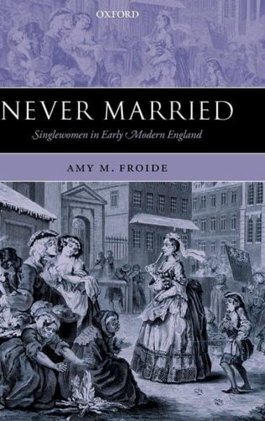 Never Married av Amy M. Froide (Hardcover)