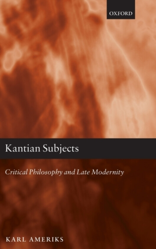 Kantian Subjects av Karl Ameriks (Hardcover)