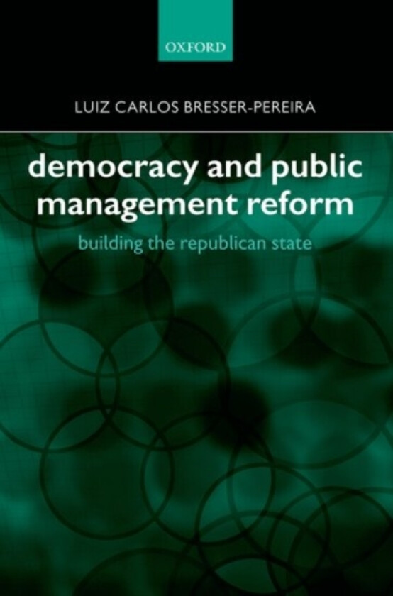 Democracy and Public Management Reform av Luiz Carlos Bresser-Pereira (Hardcover)