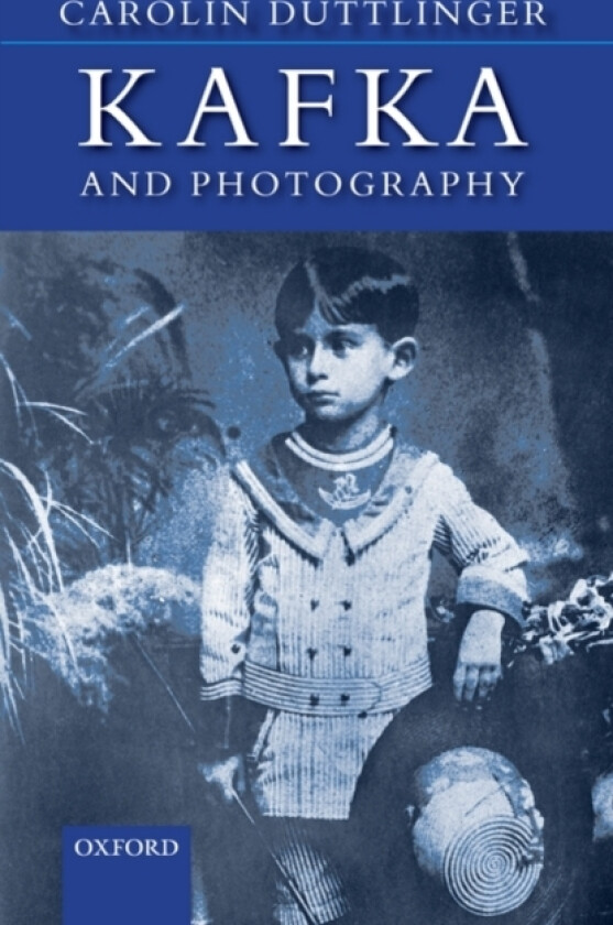 Kafka and Photography av Carolin Duttlinger (Hardcover)