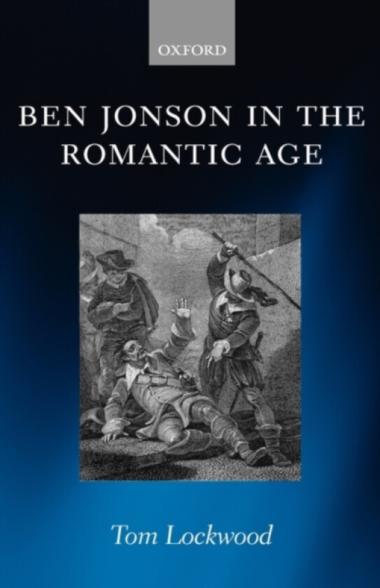 Ben Jonson in the Romantic Age av Tom Lockwood (Hardcover)