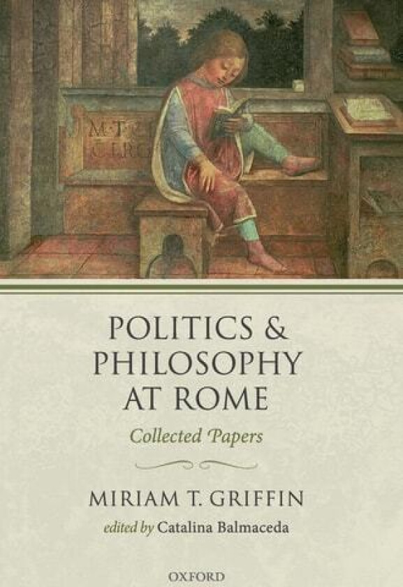 Politics and Philosophy at Rome av Miriam T. Griffin (Hardcover)