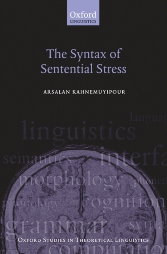 The Syntax of Sentential Stress av Arsalan Kahnemuyipour (Hardcover)