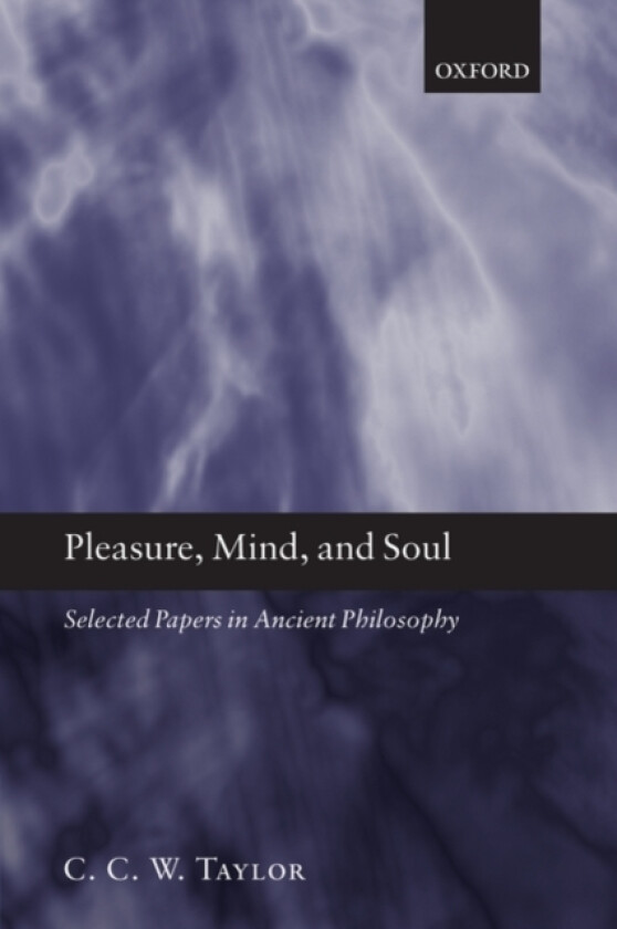 Pleasure, Mind, and Soul av C.C.W. Taylor (Hardcover)