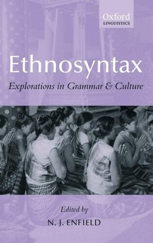 Ethnosyntax: Explorations in Grammar and Culture (Oxford Linguistics) av N. J. Enfield (Hardcover)