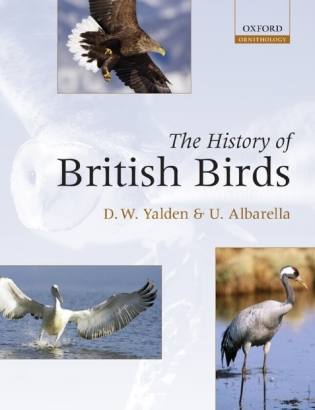 The History of British Birds av Derek Yalden, Umberto Albarella (Hardcover)