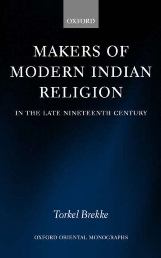 Makers of Modern Indian Religion in the Late Nineteenth Century av Torkel Brekke (Hardcover)