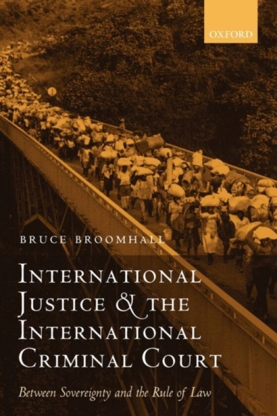 International Justice and the International Criminal Court av Bruce Broomhall (Hardcover)