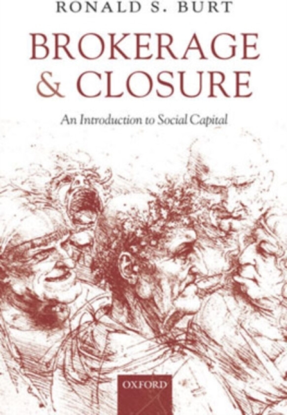 Brokerage and Closure av Ronald S. Burt (Hardcover)