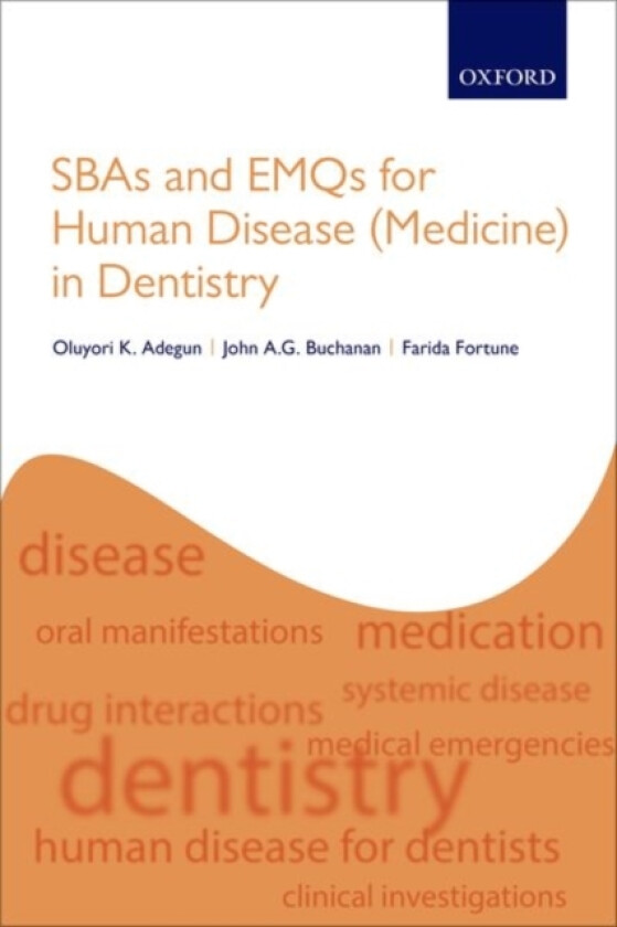 SBAs and EMQs for Human Disease (Medicine) in Dentistry av Oluyori K. Adegun, John A.G. Buchanan, Farida Fortune (Paperback)