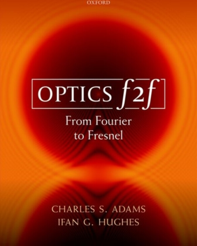 Optics f2f av Charles S. Adams, Ifan G. Hughes (Hardcover)
