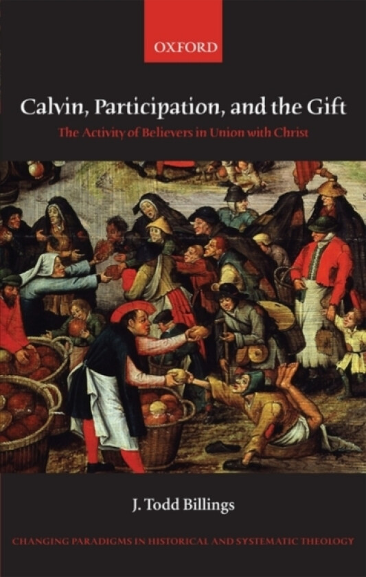 Calvin, Participation, and the Gift av J.Todd Billings (Hardcover)